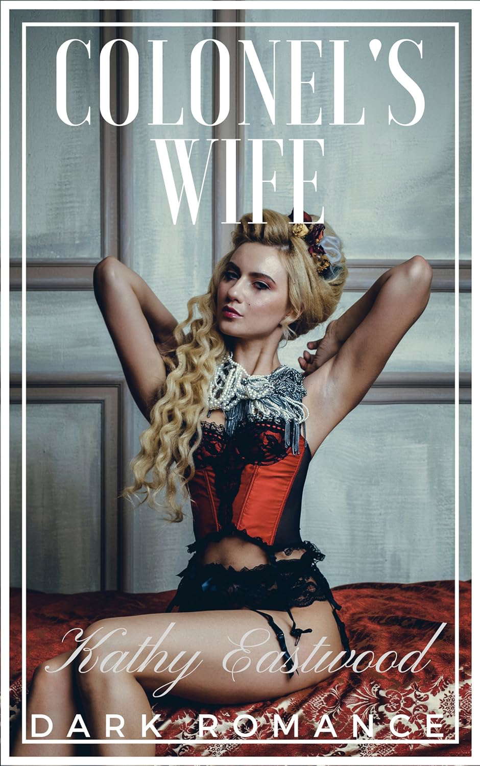 The Colonel's Wife: A Dark Romance poster