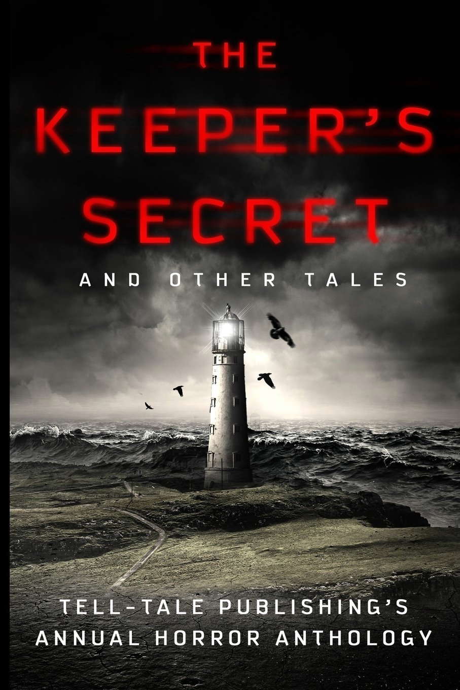 The Keeper's Secret: Tell-Tale Publishing's Annual Horror Anthology poster