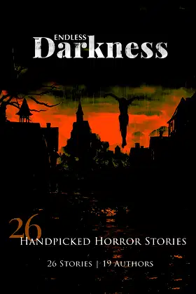 Endless Darkness: 26 Hand Picked Horror Stories poster