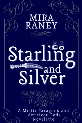 Starling and Silver: A Misfit Paragons and Artificer Gods Novelette poster