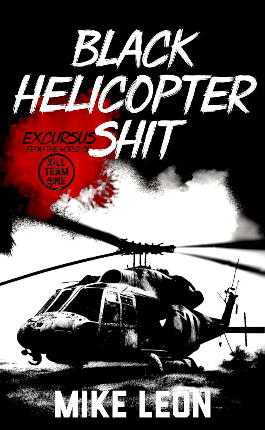 Black Helicopter Shit (Kill Team One) poster