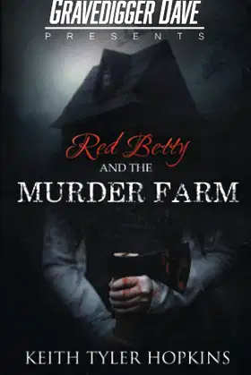 Red Betty and the Murder Farm (Gravedigger Dave Presents) poster