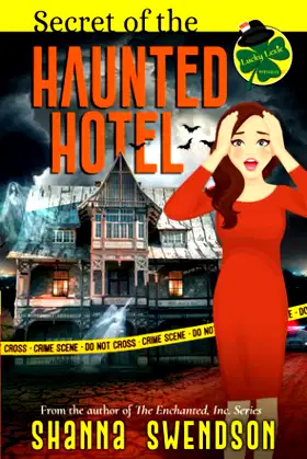 Secret of the Haunted Hotel (Lucky Lexie Cozy Paranormal Mysteries) poster