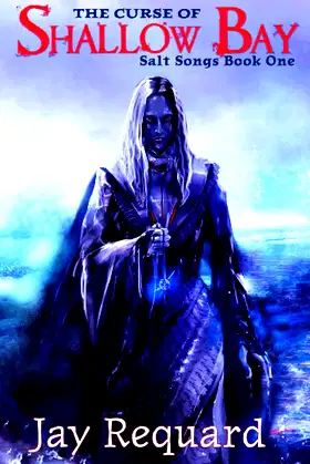 The Curse of Shallow Bay (Salt Songs) poster