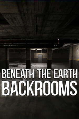 Beneath The Earth - Backrooms poster