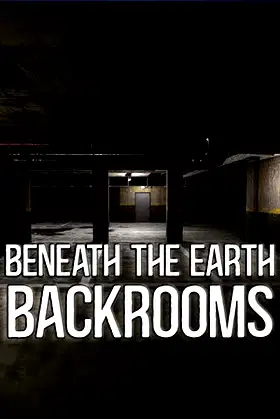 Beneath The Earth - Backrooms poster