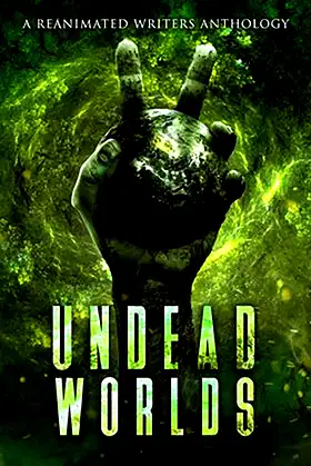 Undead Worlds 2: A Post-Apocalyptic Zombie Anthology poster