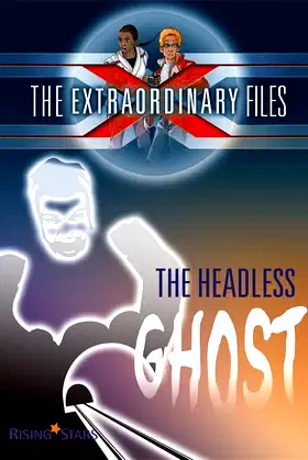 The Headless Ghost (The Extraordinary Files) poster
