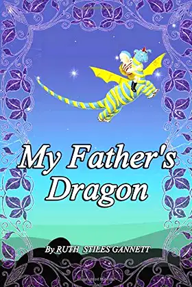My Father's Dragon: With Classics and Original Illustrations poster