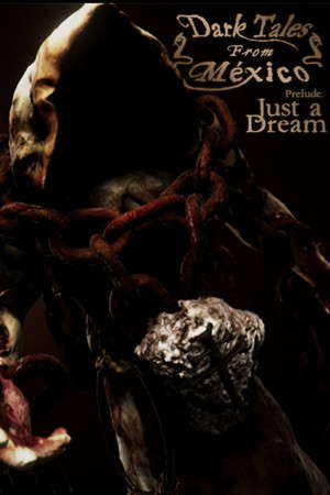 Dark Tales from México: Prelude. Just a Dream... with The Sack Man poster