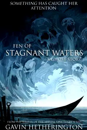 Fen of Stagnant Waters: A Ghost Story poster