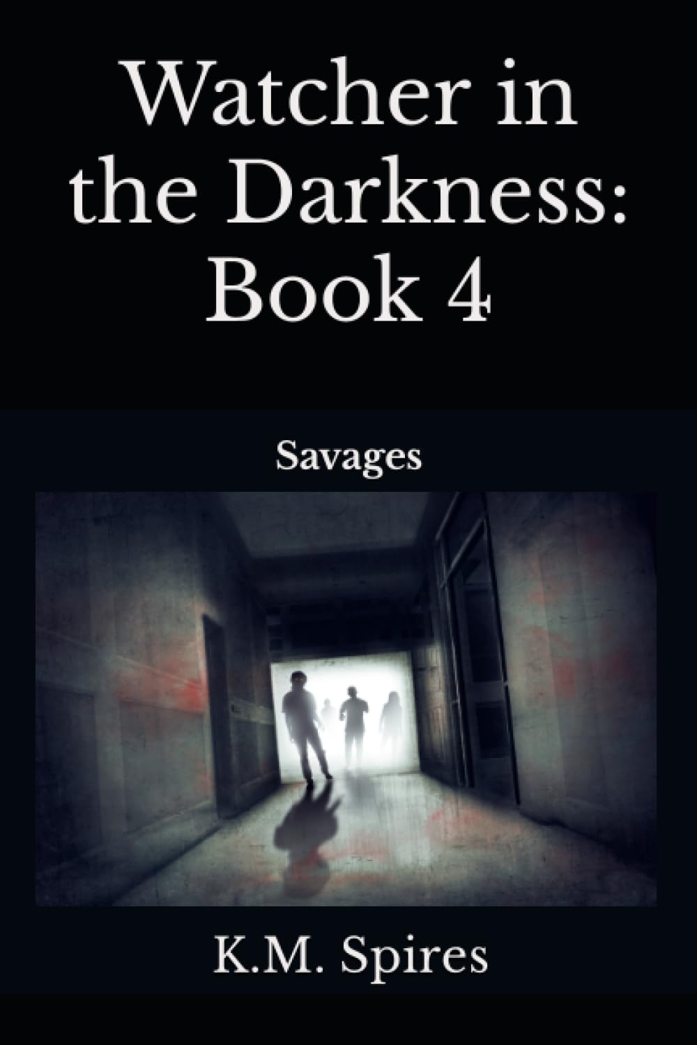 Watcher in the Darkness: Book 4: Savages poster