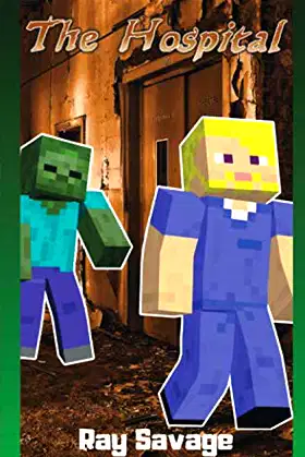 THE HOSPITAL: An Unofficial Minecraft Zombie Apocalypse Story poster