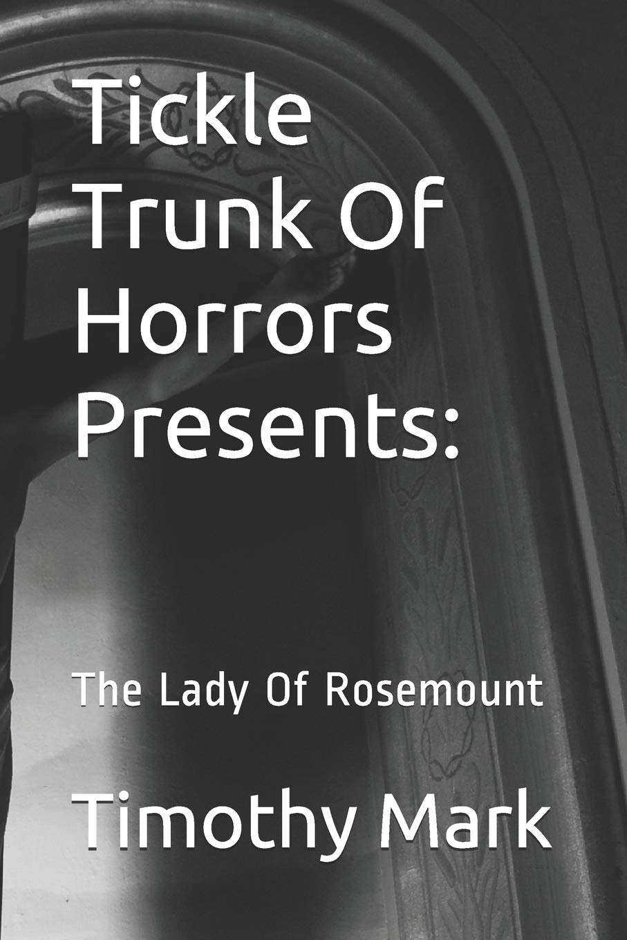 Tickle Trunk Of Horrors Presents:: The Lady Of Rosemount poster
