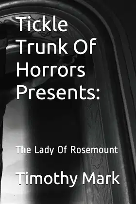 Tickle Trunk Of Horrors Presents:: The Lady Of Rosemount poster