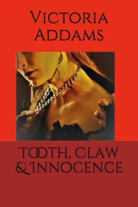 Tooth, Claw & Innocence poster