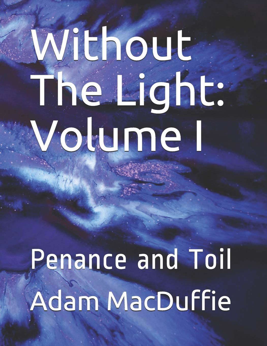 Without The Light: Volume I: Penance and Toil poster