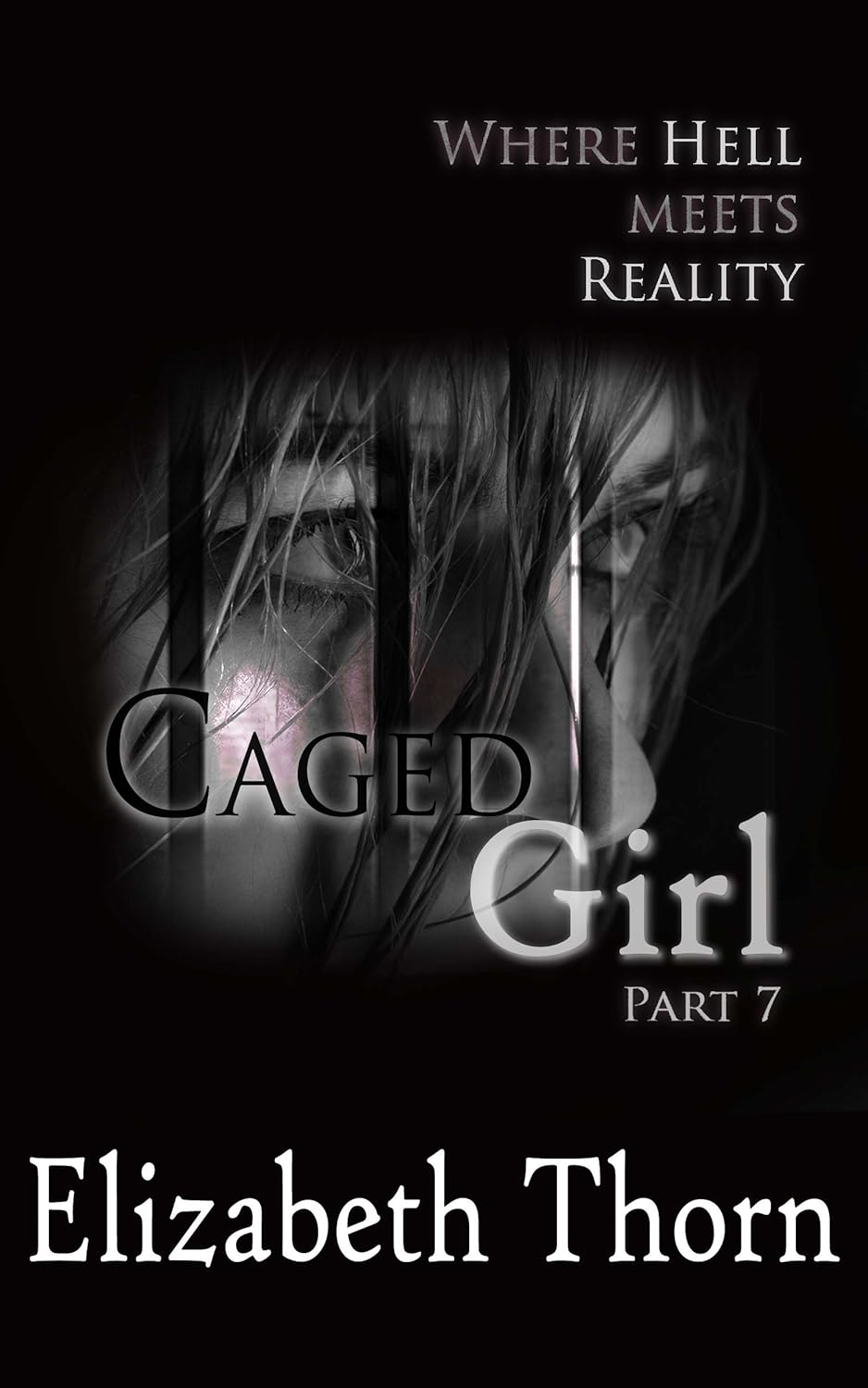 Caged Girl Part 7 Where Hell Meets Reality poster