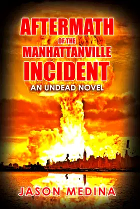 Aftermath of the Manhattanville Incident: An Undead Novel poster