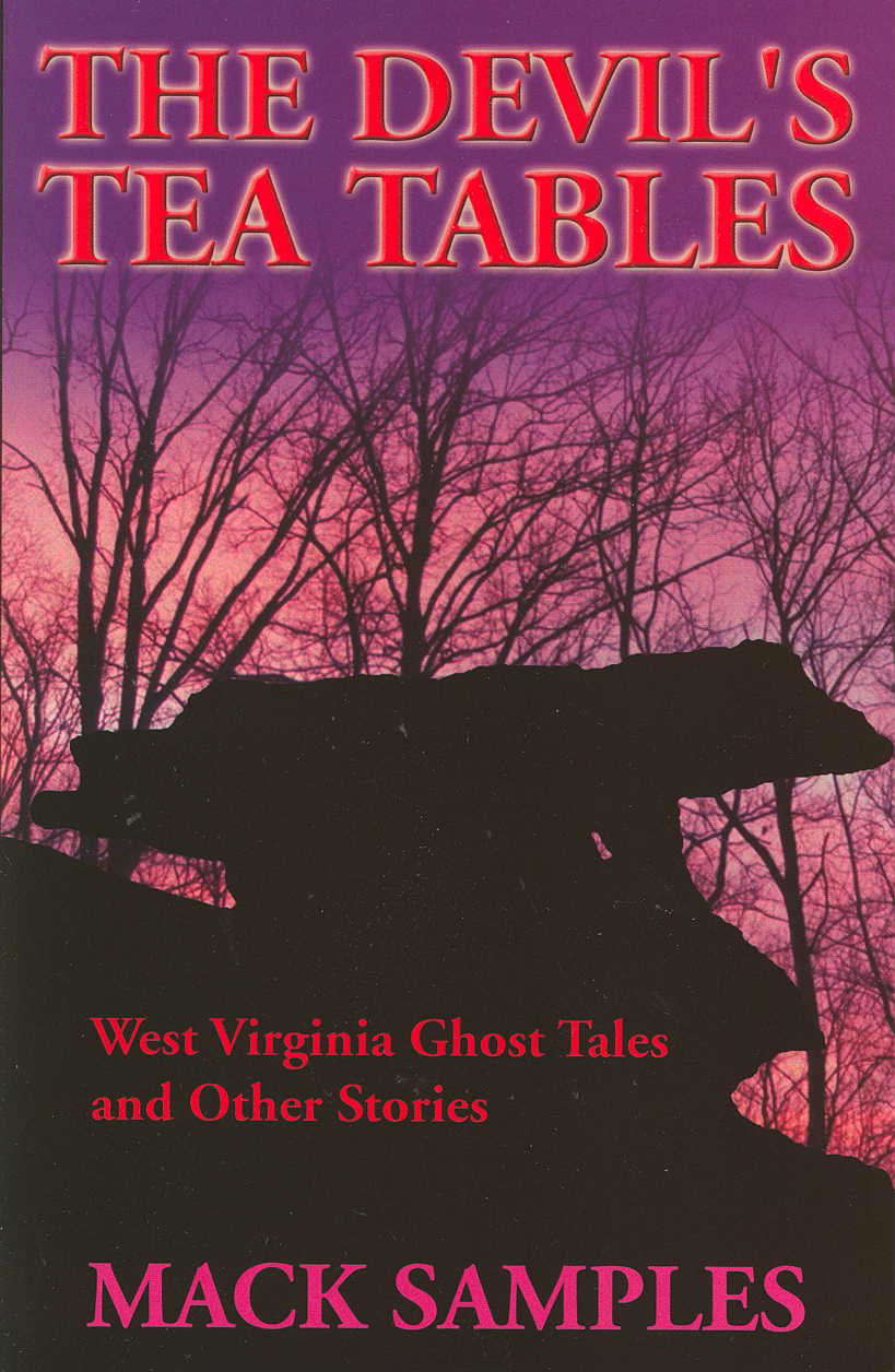 Devil's Tea Tables: West Virginia Ghost Tales and Other Stories poster