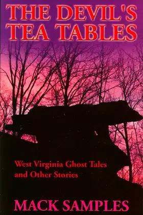 Devil's Tea Tables: West Virginia Ghost Tales and Other Stories poster
