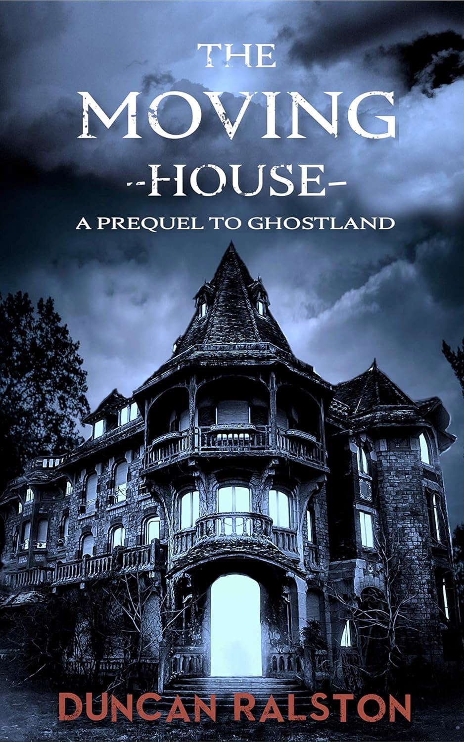The Moving House: A Prequel to Ghostland (Ghostland Trilogy) poster