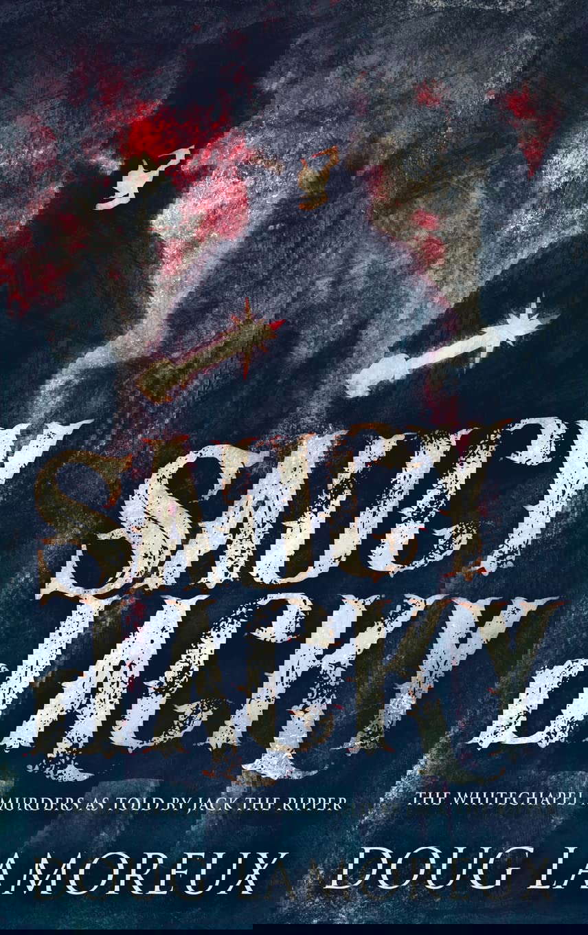 Saucy Jacky: The Whitechapel Murders As Told By Jack The Ripper poster