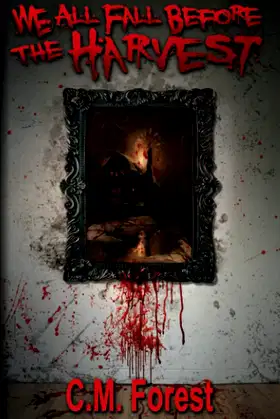 We All Fall Before the Harvest poster