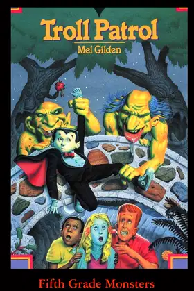 Troll Patrol: A Monstrous Summer Camp! (Fifth Grade Monsters) poster