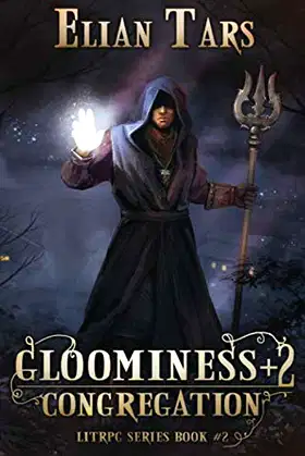 Gloominess +2: Congregation. A LitRPG series: Book 2 poster