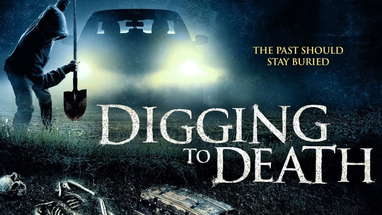 Digging to Death Trailer. Release date June 1st poster