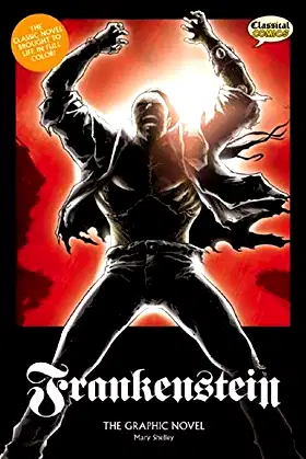 Frankenstein The Graphic Novel: Original Text (Classical Comics) poster