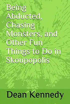 Being Abducted, Chasing Monsters, and Other Fun Things to Do in Skoupopolis poster