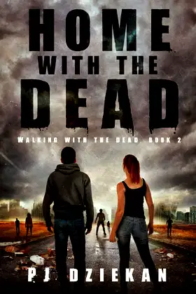 Home with the Dead: (Walking with the Dead, Book 2) poster