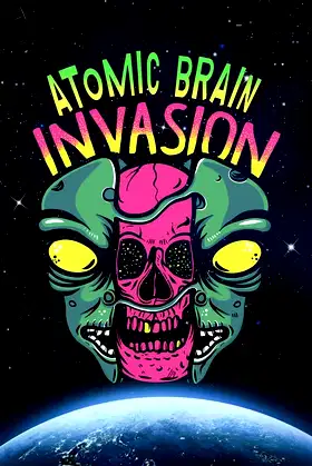 Atomic Brain Invasion poster