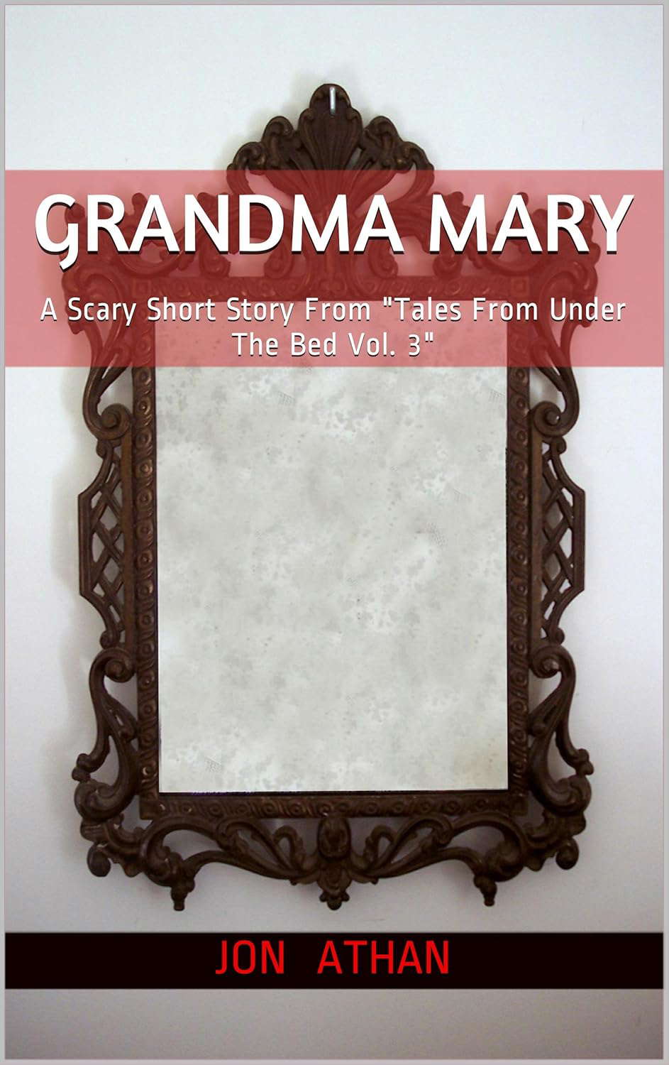 Grandma Mary: A Scary Short Story From "Tales From Under The Bed Vol. 3" poster