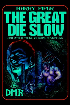 The Great Die Slow and Other Tales of Dark Adventure poster