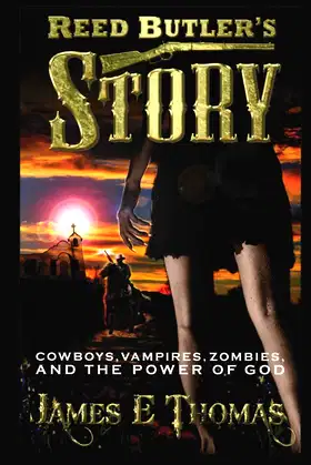 Reed Butler's Story: cowboys, vampires, zombies, and the power of God poster