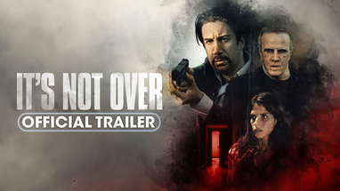 It’s Not Over (2024) Official Trailer - Christopher Lambert, Gianni Capaldi poster