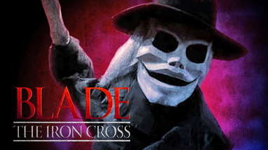 Blade: The Iron Cross | Trailer | Tania Fox | Roy Abramsohn | Griffin Blazi poster