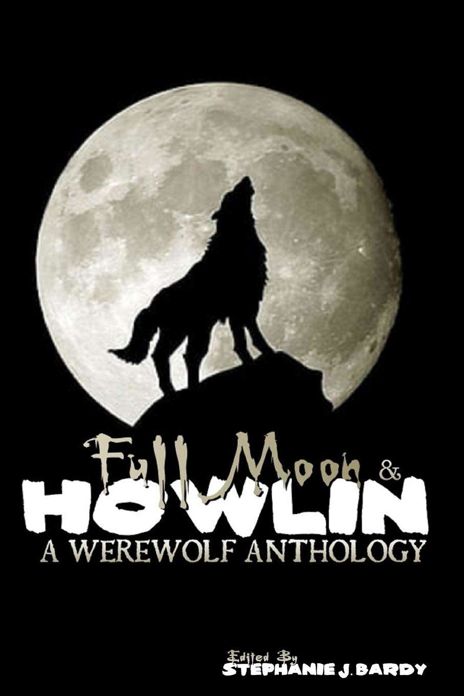 Full Moon & Howin: A Werewolf Anthology poster