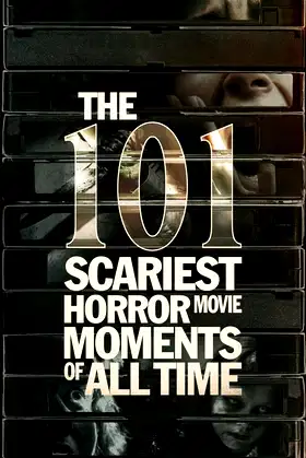 The 101 Scariest Horror Movie Moments of All Time poster