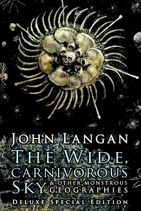 The Wide, Carnivorous Sky and Other Monstrous Geographies poster