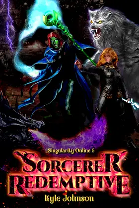 Sorcerer Redemptive: A VR LitRPG (Singularity Online Book 6) poster