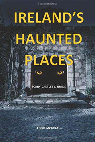 Ireland's Haunted Places: Scary castles and ruins poster