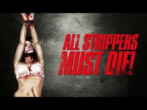 ALL STRIPPERS MUST DIE - Official Trailer poster