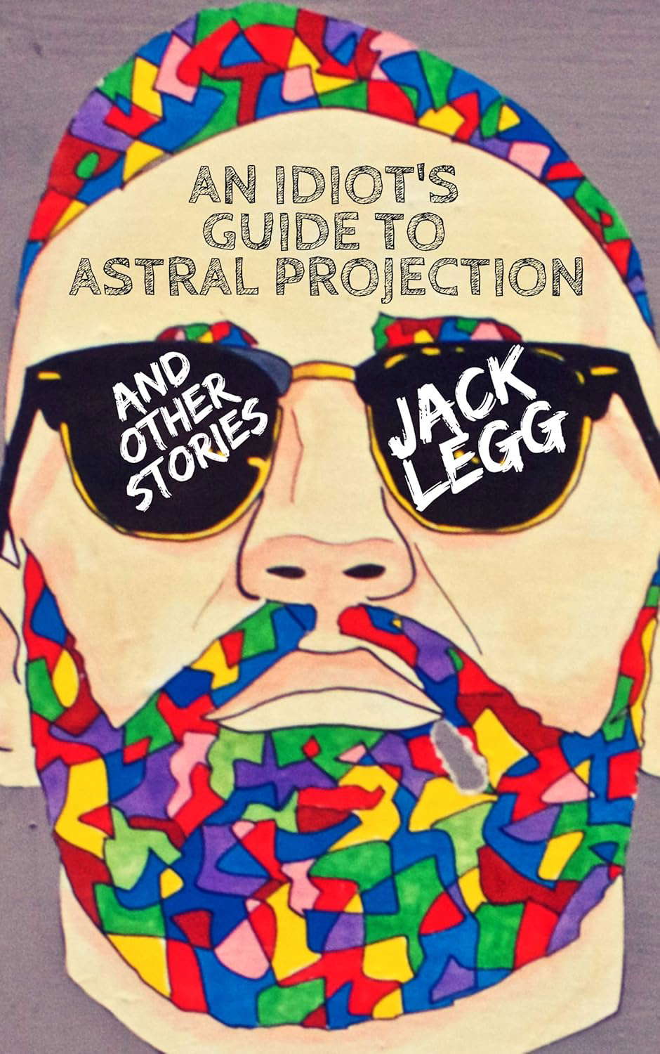 An Idiot's Guide to Astral Projection: And Other Stories poster