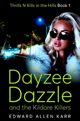 Dayzee Dazzle And The Kildare Killers (Thrills N Kills In The Hills) poster