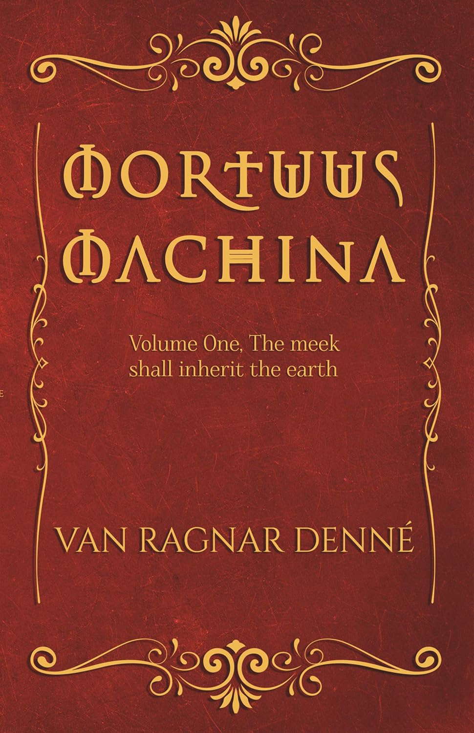 Mortuus Machina: Volume One, The meek shall inherit the earth poster