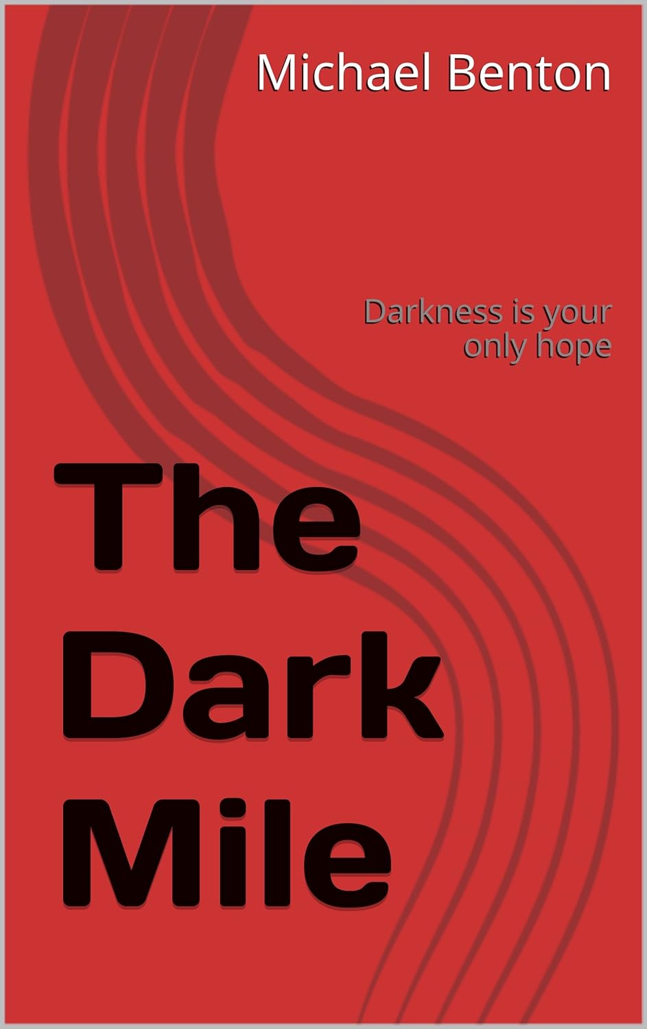The Dark Mile: Darkness is your only hope poster